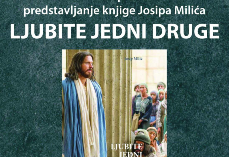 Predstavljanje knjige Josipa Milića -  Ljubite jedni druge